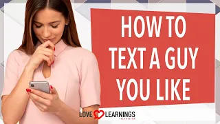 How To Text A Guy You Like (7 Simple Rules)