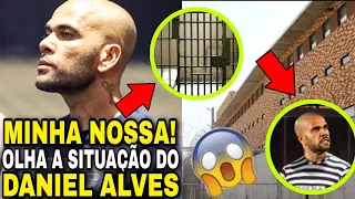 OLHA SÓ COMO ESTÁ SENDO A VIDA DE DANIEL ALVES NA PRISÃO 😱