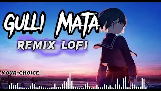 Gulli Mata Mong | Female Version | Guli Mata slowed | Lofi Mix | Remix Lofi | Heart Touching Song