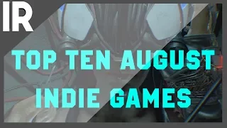 Top 10 Indie Games Of August 2017