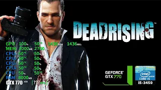 Dead Rising | GTX 770 2GB + i5-3450 + 8GB RAM