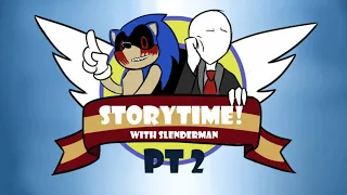 Story time with Slenderman Ep - 3 - Sonic.exe pt 2