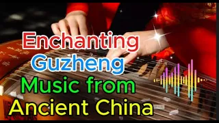 Enchanting Guzheng Melodies from Ancient China