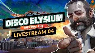 [VOD] - DISCO ELYSIUM | Livestream Let's Play Episode 04