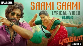 Saami Saami (Tamil) 8D audio Lyrical | Pushpa Songs | Allu Arjun, Rashmika | DSP | NSA BGMS