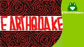 Flipnote Hatena Re-upload - Earthquake