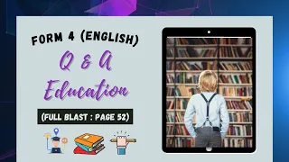 Form 4 (Full Blast Page 52 & 53) Q&A Education