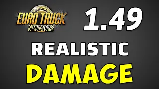 ETS2/ATS Update 1.49 - Realistic Damage & Improved Repair System