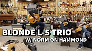 Jam Session: Blonde L-5 Trio and Norm on Hammond at Norman's Rare Guitars