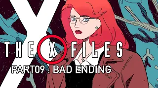 THE X-FILES / Part 09 : Bad Ending