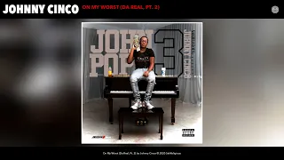 Johnny Cinco - On My Worst (Da Real, Pt. 2) (Audio)