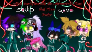 Afton Family and All the Animatronics Plays Squid Game / SQUID GAME FULL MOVIE / TRAILER