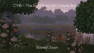 C418-The End [Minecraft Volume Beta] (Slowed down)