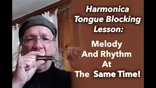 Harmonica Tongue Blocking Lesson One - Melody And Rhythm At The Same Time [Tab Included]