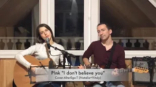 P!nk “I don’t believe you”. Covered by AlterEgo-T. Live recorded