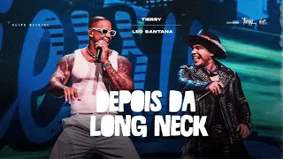Tierry, Leo Santana - Depois da Long Neck (Ao Vivo no Rio)  sertanejo.