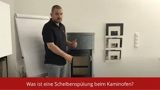 Was ist eine Scheibenspülung beim Kaminofen?