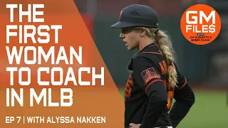 First woman MLB coach Alyssa Nakken is appreciative of all that she's learned | GM Files Ep 7