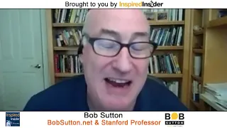 Bob Sutton of BobSutton.net & Stanford Professor on InspiredInsider with Dr. Jeremy Weisz