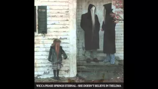 Wicca Phase Springs Eternal - She Doesn't Believe In Thelema (Full Mixtape)