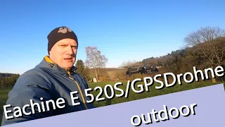 Eachine E 520S / GPS Drohne - der Outdoorflug / ist 4 K auf der Packung ein Lockmittel?