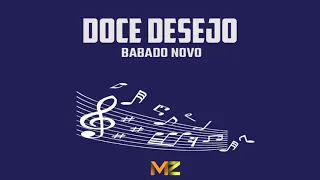 Doce Desejo - Babado Novo | Axé das Antigas | Axé Retrô | Axé Relíquia