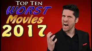 Top 10 WORST Movies 2017