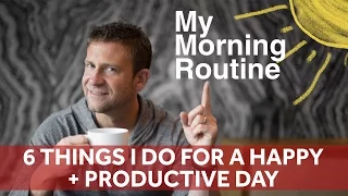 6 Things I Do for a Happy + Productive Day | Chase Jarvis RAW