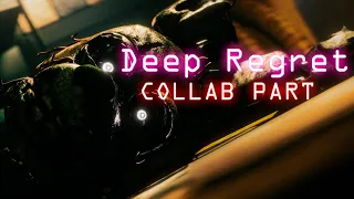 [SFM/FNAF] SONG "Deep Regret" | COLLAB PART FOR eriftilpS