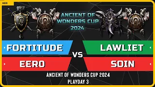 WC3 - Fortitude & Eer0 vs LawLiet & Soin - Playday 3 - Ancient of Wonders Cup 2024