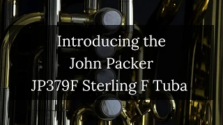 Introducing the John packer JP379F Sterling Tuba