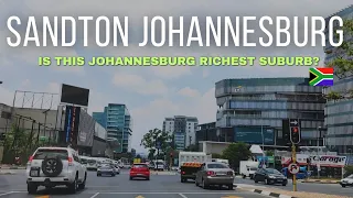 JOHANNESBURG RICHEST SUBURB | SCENIC DRIVE IN SANDTON SOUTH AFRICA