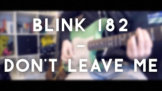 Blink 182 - Don't Leave me (full instrumental cover)