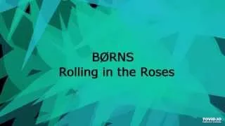 BØRNS (BORNS) - Rolling in the Roses