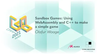 Sandbox Games: Using WebAssembly and C++ to make a simple game - Ólafur Waage - CPPP 2021
