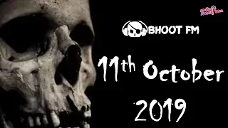 Bhoot FM - Episode - 11 October 2019