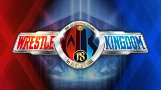 NJPW Wrestle Kingdom 18 Review