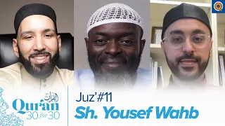 Juz' 11 with Sh. Yousef Wahb, Dr. Omar Suleiman, & Sh. Abdullah Oduro | Qur'an 30 for 30 Season 3