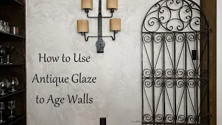 How to use antique glaze on walls