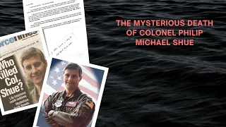 The Mysterious Death of Colonel Philip Michael Shue
