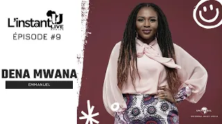 L'INSTANT ULIVE #9 | DENA MWANA  -  EMMANUEL