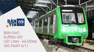 Bản tin tối 2/11/2021: Bàn giao đường sắt Cát Linh - Hà Đông vào ngày 6/11 | VTC Now