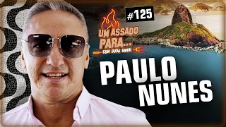 UM ASSADO PARA... PAULO NUNES | #125