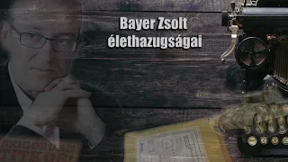 Bayer Zsolt élethazugságai
