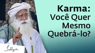 O Que é Karma? Como Você Quebra a Armadilha Kármica | Sadhguru Português