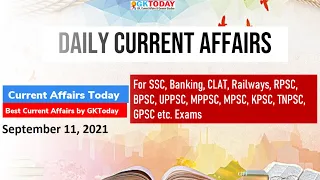 Current Affairs Today : September 11, 2021 by GK Today