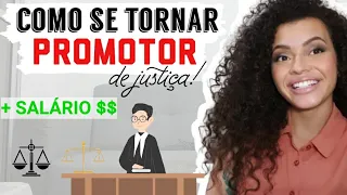 COMO SER PROMOTOR DE JUSTIÇA? CONCURSO + SALÁRIO