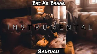 Badshah- Bas Ke Bahar | 3:00AM Sessions | (Instrumental)