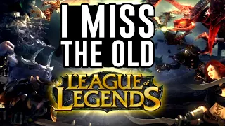 I Miss the Old League of Legends