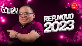 CHICÃO DOS TECLADOS 2023 ( REPERTÓRIO NOVO 2023 ) CD NOVO - MÚSICAS NOVAS